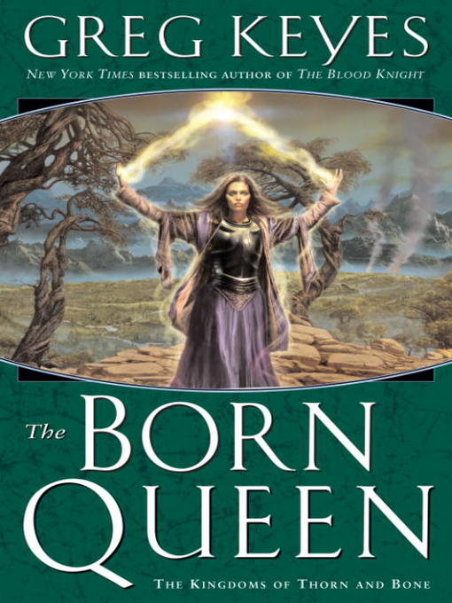 Title details for The Born Queen by Greg Keyes - Available